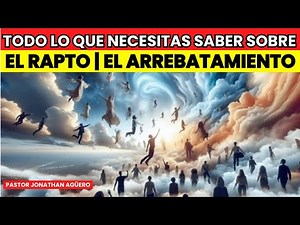 📖 Todo lo Que Necesitas Saber Sobre el RAPTO y el ARREBATAMIENTO de la Iglesia. Que Dice la BIBLIA?