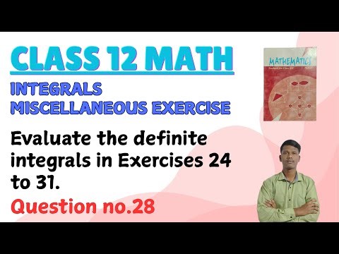 Class 12 || Integrals Miscellaneous Exercise || Question no.28