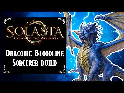 Solasta Crown of the Magister - Draconic Bloodline Sorcerer build (level 1 to 16)