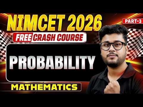 Probability Part 3 | NIMCET 2026 | NIMCET MCQs SERIES | | BY Shashank Sir