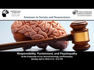 Responsibility, Punishment, and Psychopathy - Adrian Raine