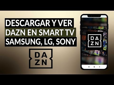 Cómo Descargar, Instalar y Ver DAZN en Smart TV Samung, LG, Philips, Panasonic y Sony