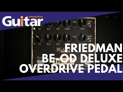 Friedman BE-OD Deluxe Overdrive Pedal | Review