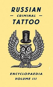 Russian Criminal Tattoo Encyclopaedia Volume III | FUEL