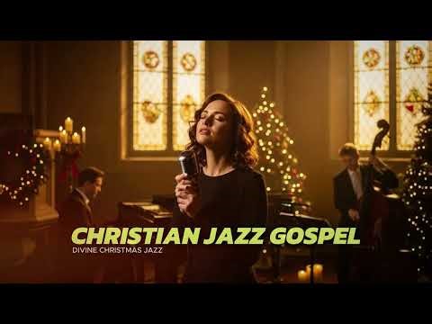 Christmas Gospel Jazz Praise & Worship | Smooth Jazz Playlist