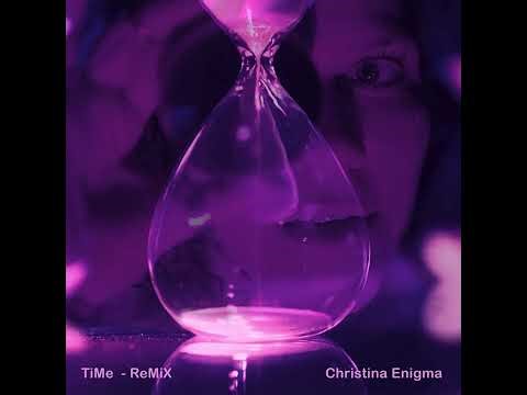 TiMe ~ ReMix - Christina Enigma