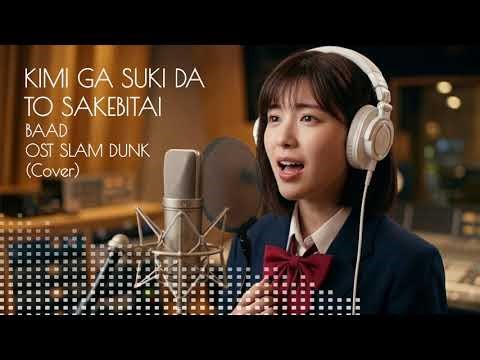 KIMI GA SUKI DA TO SAKEBITAI - BAAD | Ost SLAM DUNK | Anime cover