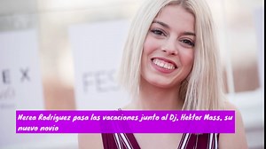 Nerea Rodríguez desvela así quién es su nuevo novio