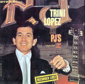 Trini Lopez - Trini Lopez At PJ's