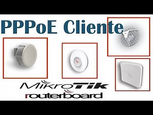 Configurar PPPoE Cliente/ Mikrotik