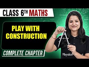 Play with construction | Class 6th Maths | Complete Chapter
