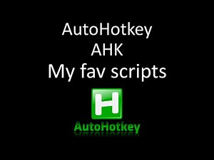 AutoHotkey - AHK - My fav scripts