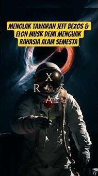 Menolak Tawaran Jeff Bezos & Elon Musk Demi Menguak Rahasia Alam Semesta #faktaunik