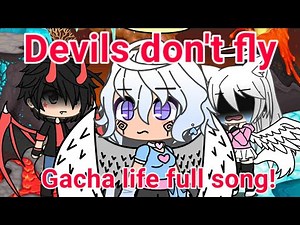 DEVILS DON'T FLY (Gacha life full song) GLMV