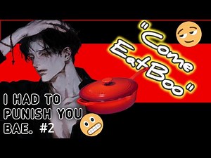 [ASMR BOYFRIEND] ANGRY CONTROLLING PSYCHO BOYFRIEND PUNISHES YOU | GETS SERVED HIS DINNER | 2 of 4