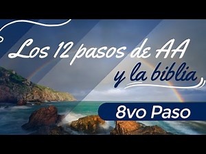 Los Doce Pasos de AA y la Biblia 8vo paso