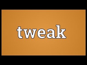 Tweak Meaning