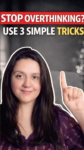 Stop Overthinking! Use These 3 Simple Tricks
