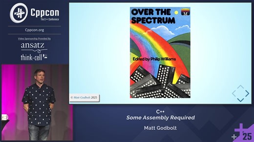 C  : Some Assembly Required - Matt Godbolt - CppCon 2025