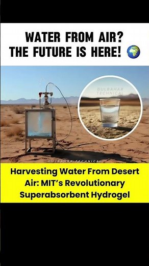 Harvesting Water From Desert Air: MIT’s Revolutionary Superabsorbent Hydrogel