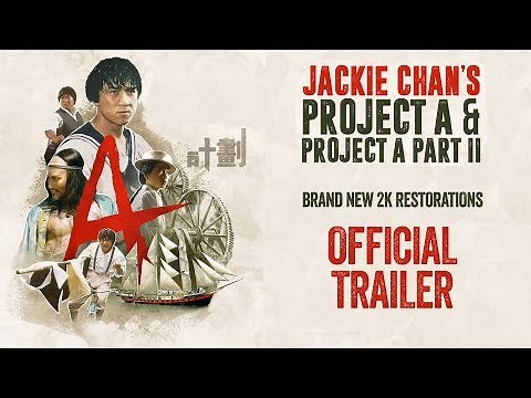 Jackie Chan's PROJECT A & PROJECT A PART II New & Exclusive HD Trailer