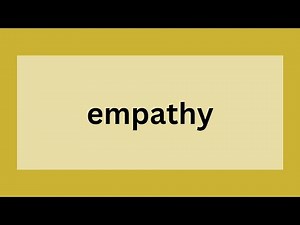 Empathy | Definition, Origin and Key Differences