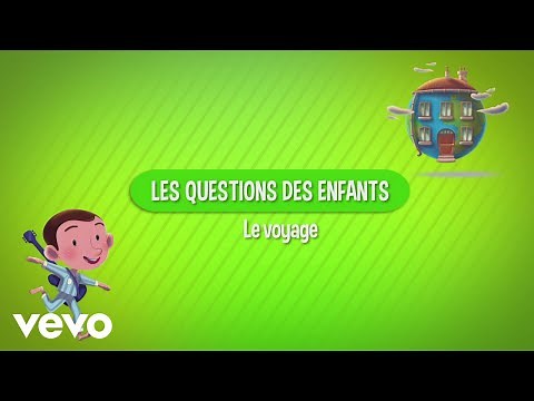 Aldebert - Les questions des enfants : Le voyage