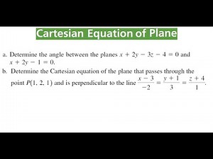 ANGLE Between Planes & Finding Cartesian Equation Of Plane
