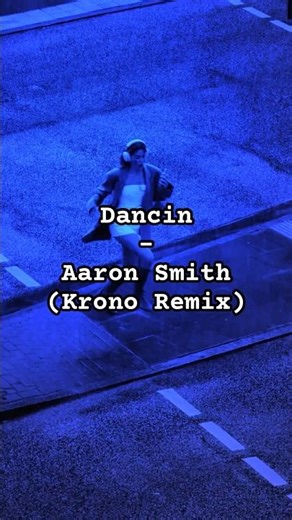 Dancin – Aaron Smith (Krono Remix) 💃