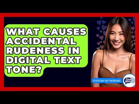 What Causes Accidental Rudeness In Digital Text Tone? - Everyday-Networking