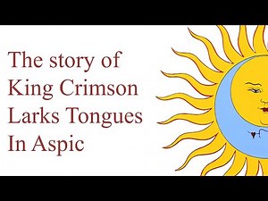King Crimson Larks Tongues In Aspic Documentary