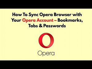 How To Sync Opera Browser with Your Opera Account – Bookmarks, Tabs & Passwords