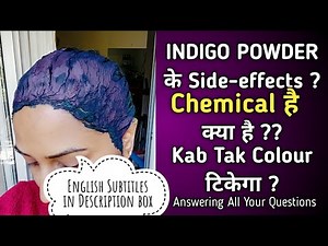 Indigo Powder Chemical है या क्या है ? कितनी देर तक Colour टिकेगा ? उसके Side effects क्या है ?