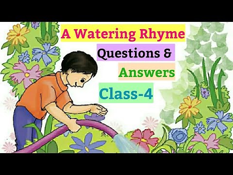 A Watering Rhyme | Questions-Answers, English For Class 4th (NCERT) |
