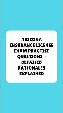 Arizona Insurance License Exam Practice Questions – Detailed Rationales Explained