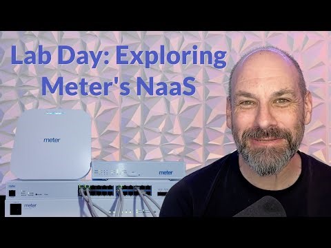 Lab Day: Exploring Meter's NaaS