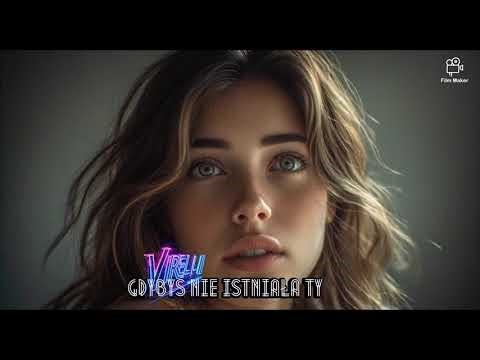 Gdybyś Nie Istniała Ty ( "Et si tu n’existais pas” ) - Virelli deep house edit cover