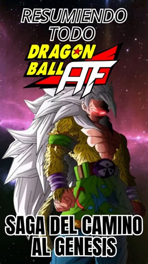 Resumiendo todo dbaf Saga camino al génesis #af #dbaf #gokugoku #goku #dbh #dbgt #dbs #dbkai #dbl