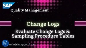 SAP QM | Change Logs | Sampling Procedure Tables | QDV2 | SAP S/4HANA Quality Management | Suman J.