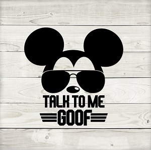 Talk to Me Goof, Mickey Sunglasses Svg, Digital Download, Maverik, Mickey Mouse, Disney Vacation, Disney Tshirt, Sublimation, Matching - Etsy