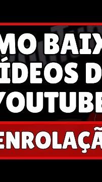 Como Baixar Vídeos do YouTube