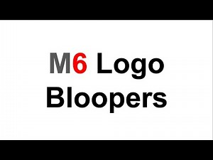M6 Logo Bloopers