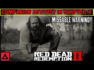 Red Dead Redemption 2 COMPANION ACTIVITY in CHAPTER 4 - MISSABLE WARNING!!!