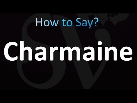 How to Pronounce Charmaine (correctly!)