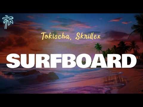Tokischa, Skrillex - SURFBOARD (Letra Oficial / Official Lyrics)