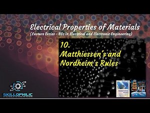 S10. Electrical Conductivity - Temperature Resistivity - Matthiessen's and Nordheim’s Rules