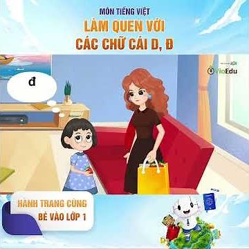 [VioEdu TV] Preparing Your Child for 1st Grade | Getting Familiar with the Letters D, Đ