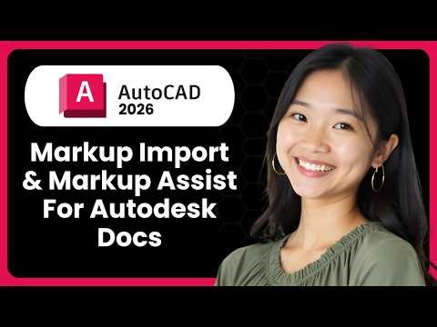 AutoCAD 2026 : Markup Import & Markup Assist For Autodesk Docs