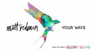 YOUR WAYS Lyrics - MATT REDMAN | eLyrics.net