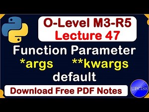 O-Level M3 R5 | Python Function Parameter, *args, **kwargs, default parameter | Lecture 47